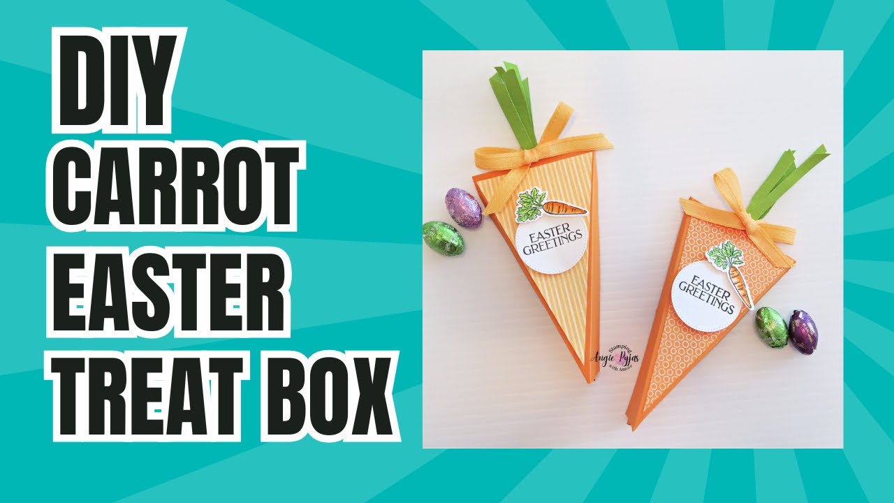 GET CRAFTY!  CREATE THIS ADORABLE CARROT TREAT BOX FOR EASTER!