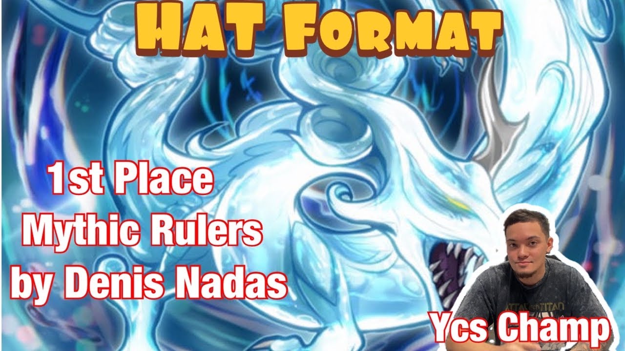 1ST Place Mythic Rulers By YCS Champ Denis Nadas! HAT Format