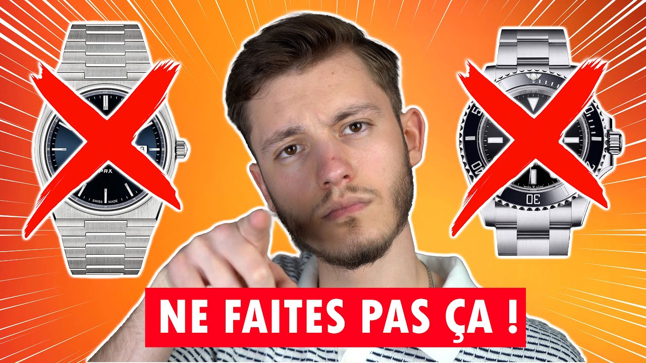 7 ERREURS LORS DE L'ACHAT D'UNE MONTRE!