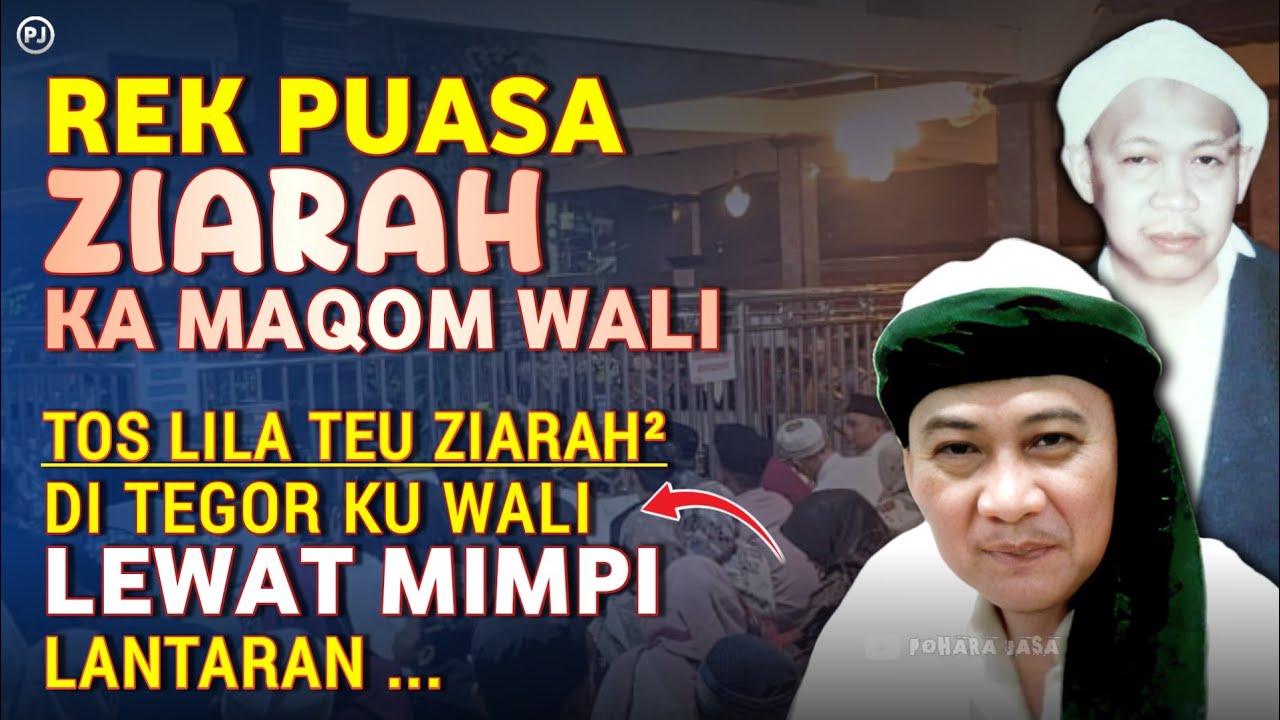 SAKEDENG DEI PUASA TOS LILA TEU ZIARAH ka makam wali di tegor lewat mimpi | Abuya uci