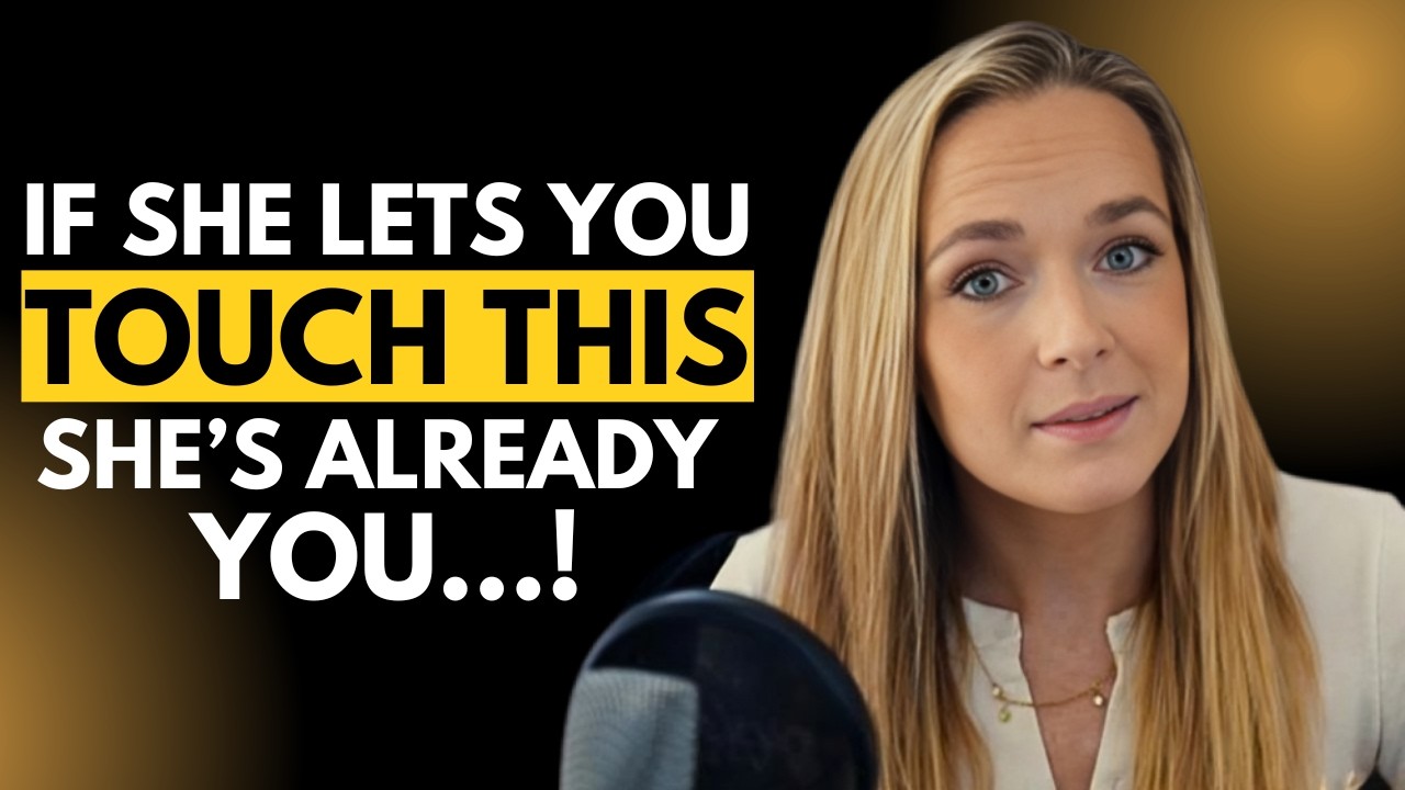 DON'T MISS| If She Lets You Touch This… She Already Trusts You   MEN MUST WATCH |FEMALE PSYCHOLOGY|