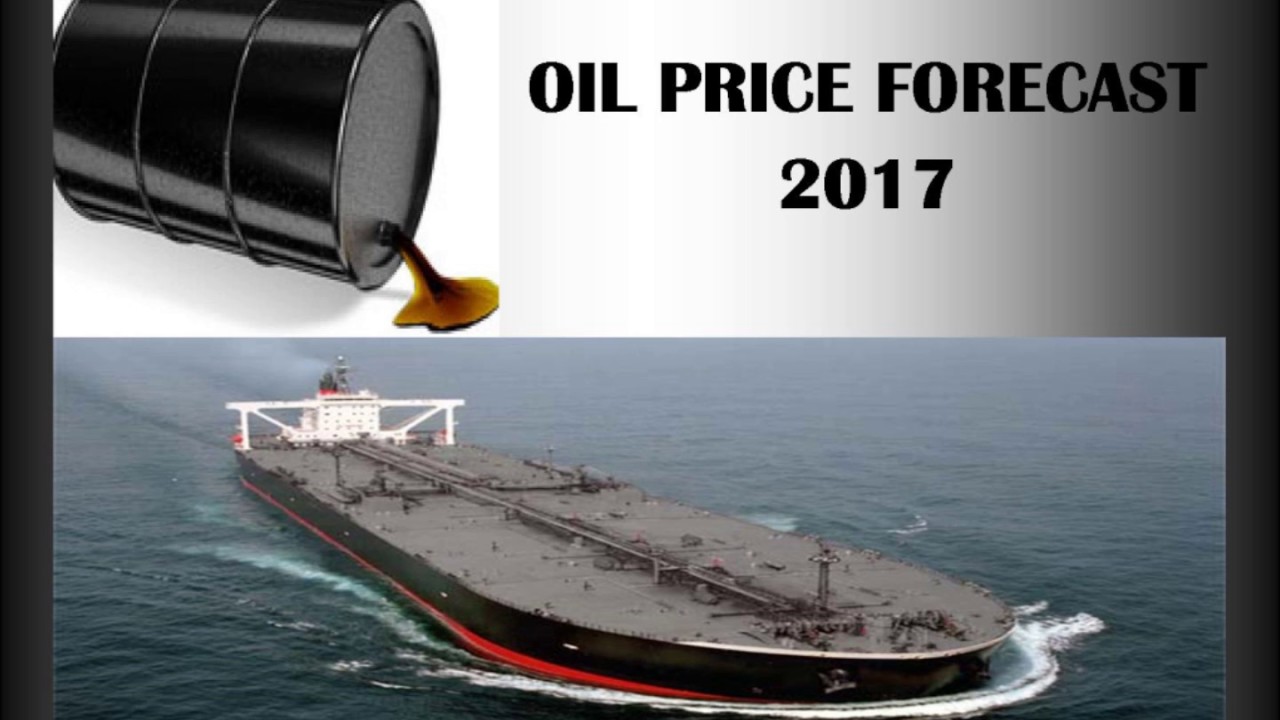 Oil price forecast 2017