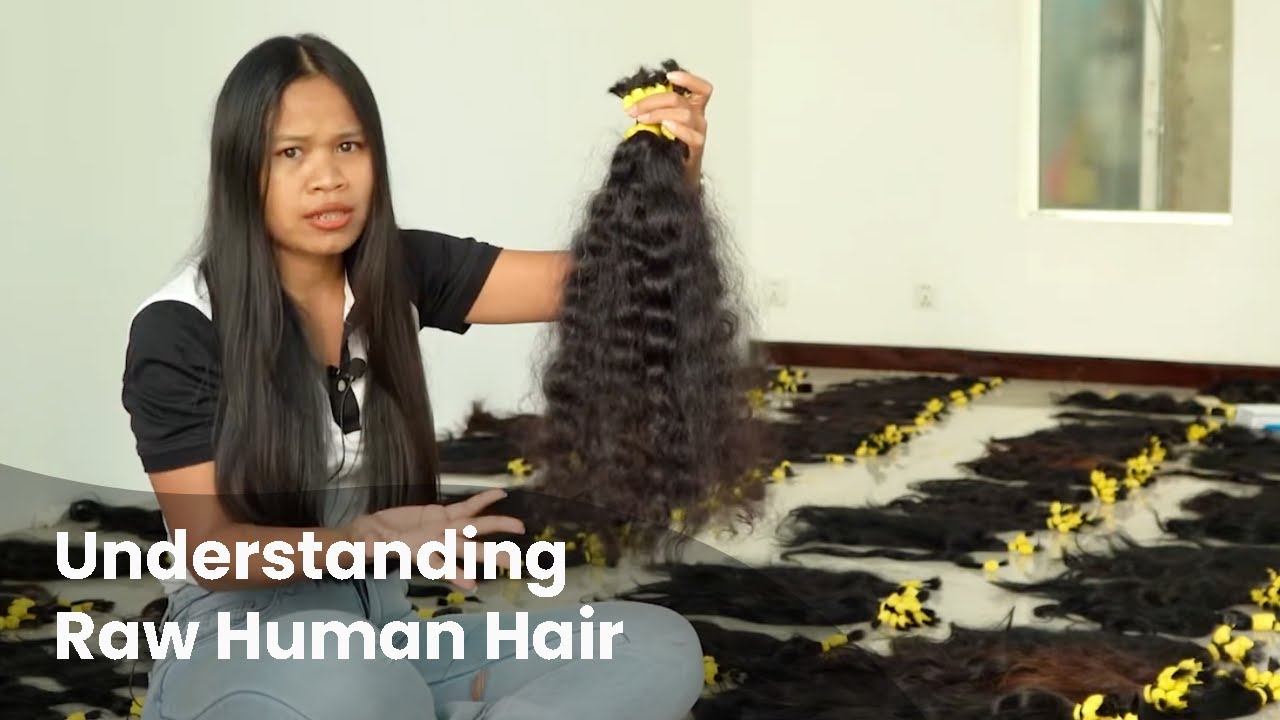 Understanding Raw Human Hair | The Truth Behind Quality Of Cambodian Hair Extensions