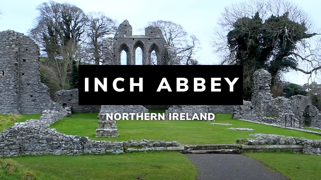 Inch Abbey | Downpatrick | County Down | Northern Ireland | Things to Do In Northern Ireland