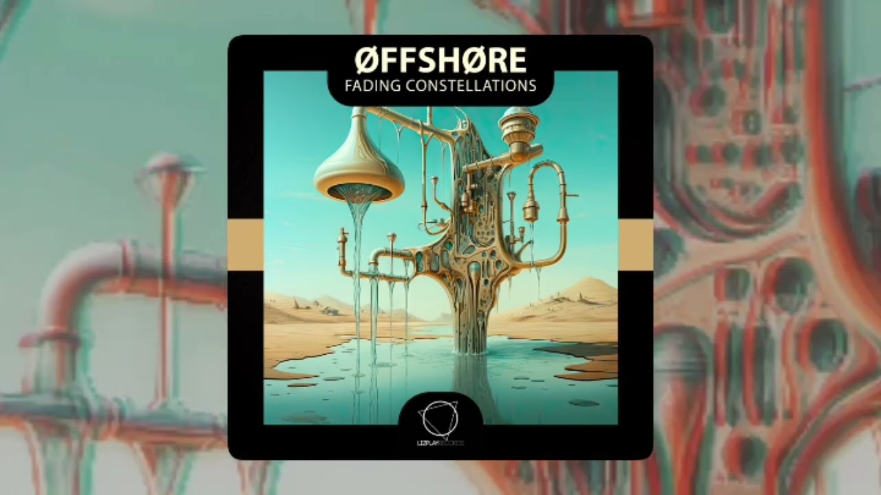 &Oslash;FFSH&Oslash;RE - Fading Constellations (Lizplay Records) #DNB