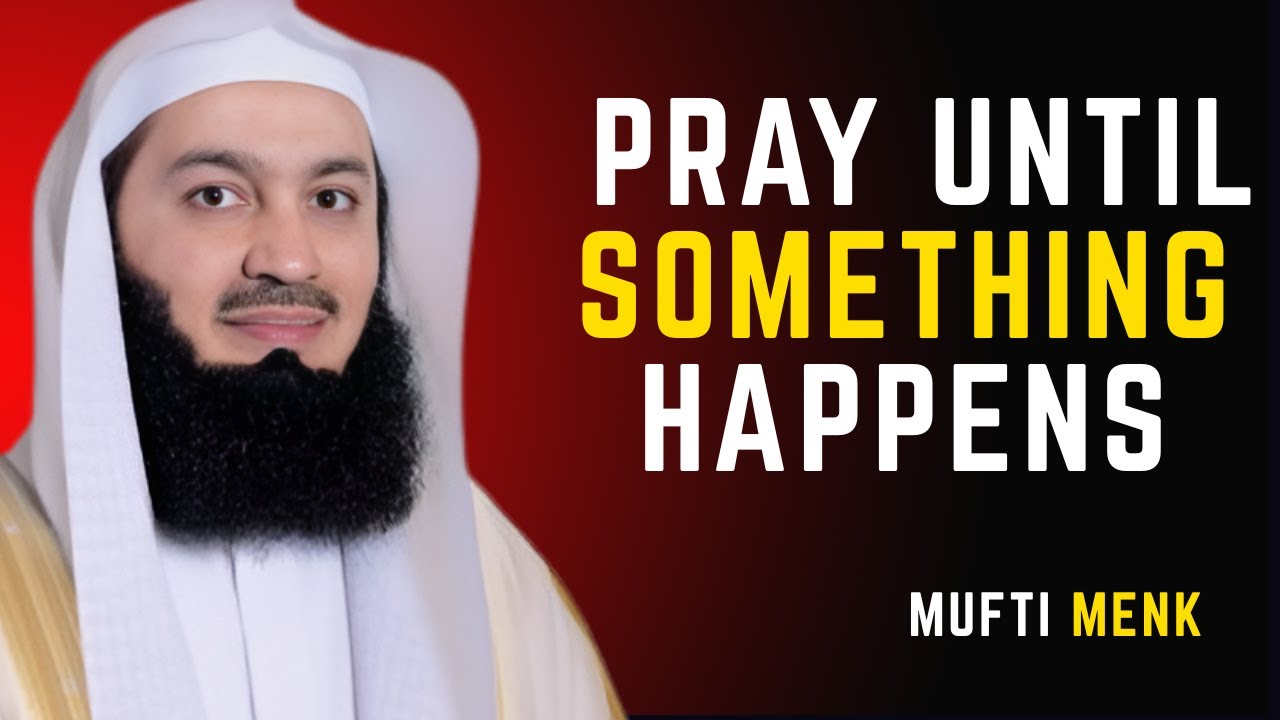 🌙 PRAY UNTIL SOMETHING HAPPENS Mufti Menk #islamicreminder #muftimenk #tawakkul #sabr