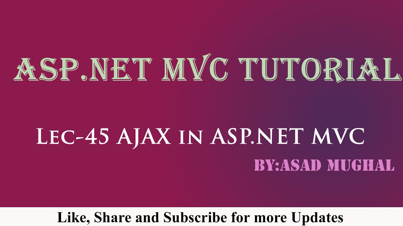 Lec-45 AJAX in ASP.NET MVC | ASP.NET MVC Tutorial