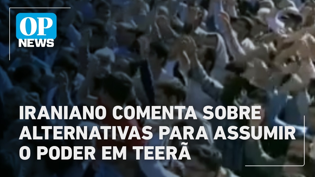 Iraniano comenta sobre alternativas para assumir o poder em Teerã | O POVO News