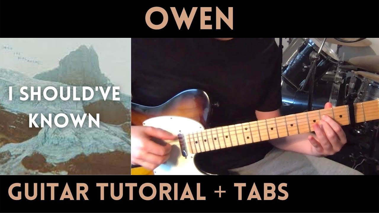 Owen - I Should've Known (Guitar Tutorial)