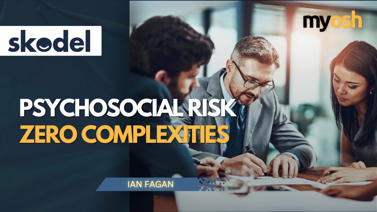 Managing Psychosocial Risk Made Simple | myosh + Skodel | Webinar