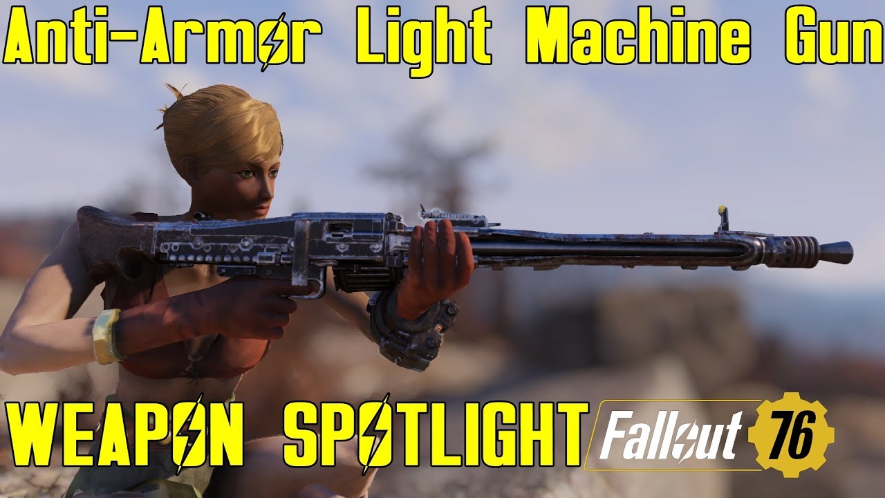 Fallout 76: Weapon Spotlights: Anti-Armor Light Machine Gun