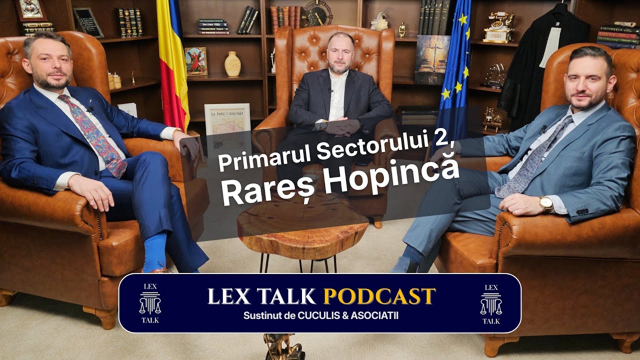 LexTalk Romania - invitat Rares Hopinca, primarul Sectorului 2