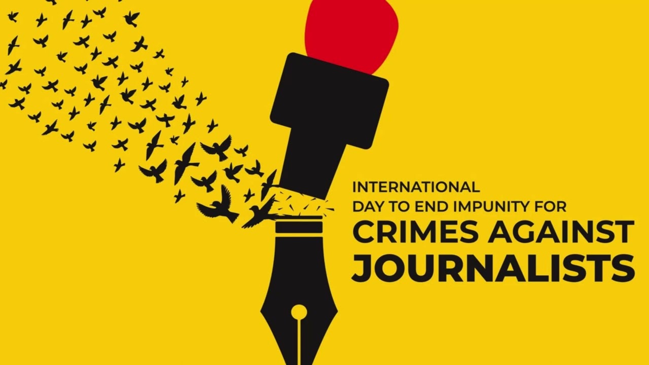 INTERNATIONAL DAY TO END IMPUNITY FOR CRIMES AGAINST JOURNALISTS - November 2nd