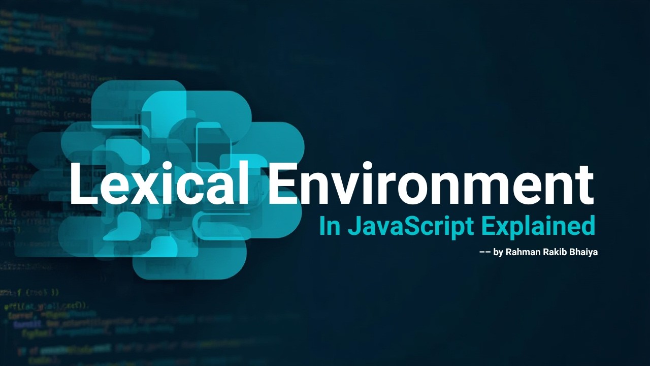 Lexical Environment in JS By Rakib Bhaiya