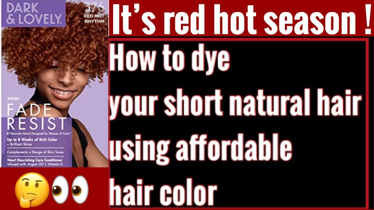How I Dyed my  short natural hair using the Red Hot Rhythm by Dark & Lovely #376