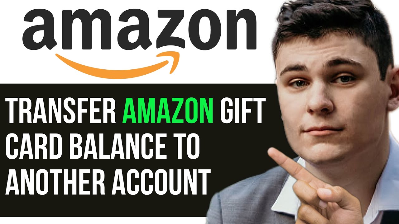 HOW TO TRANSFER AMAZON GIFT CARD BALANCE TO ANOTHER ACCOUNT 2025! (FULL GUIDE)