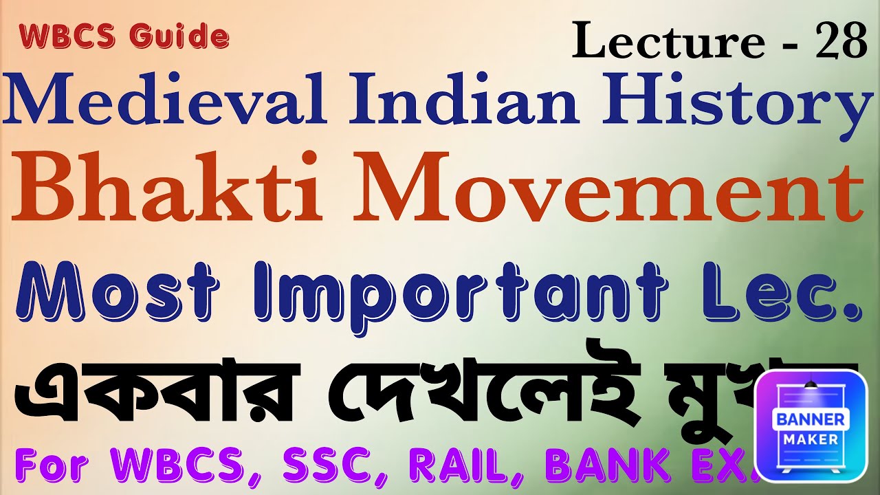 Medieval Indian History, Lec 28, Bhakti Movement in India. For WBCS Exams. WBCS GUIDE.