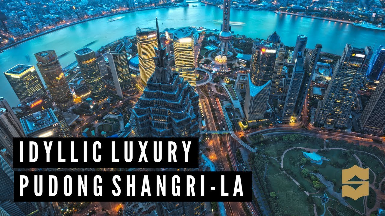 IDYLLIC LUXURY - SHANGRI-LA PUDONG