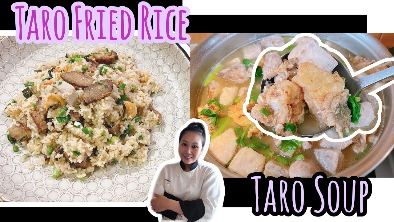 Asian HomeStyle Taro Comfort Food&bull;Taro Rice & Taro fish head soup |ThaiChef Food