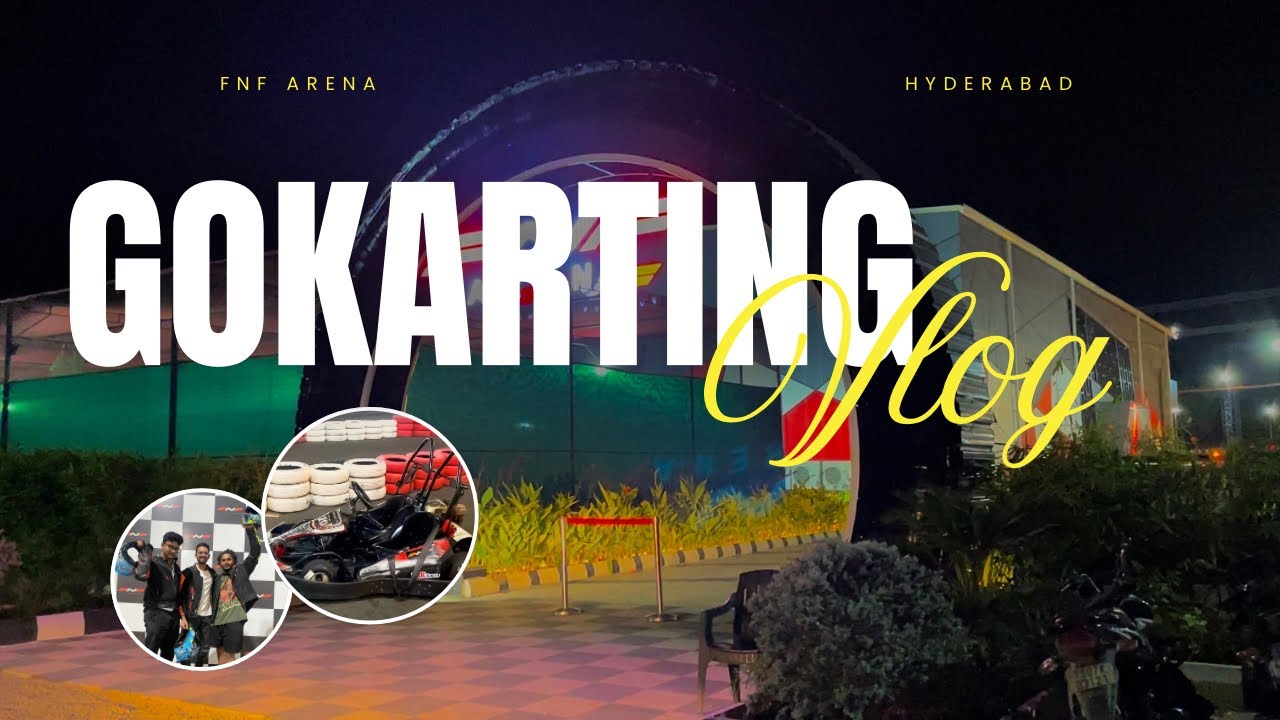 FNF Go-Karting Vlog🏎️ | Hyderabad | Telugu Vlog | Is it worth the hype?