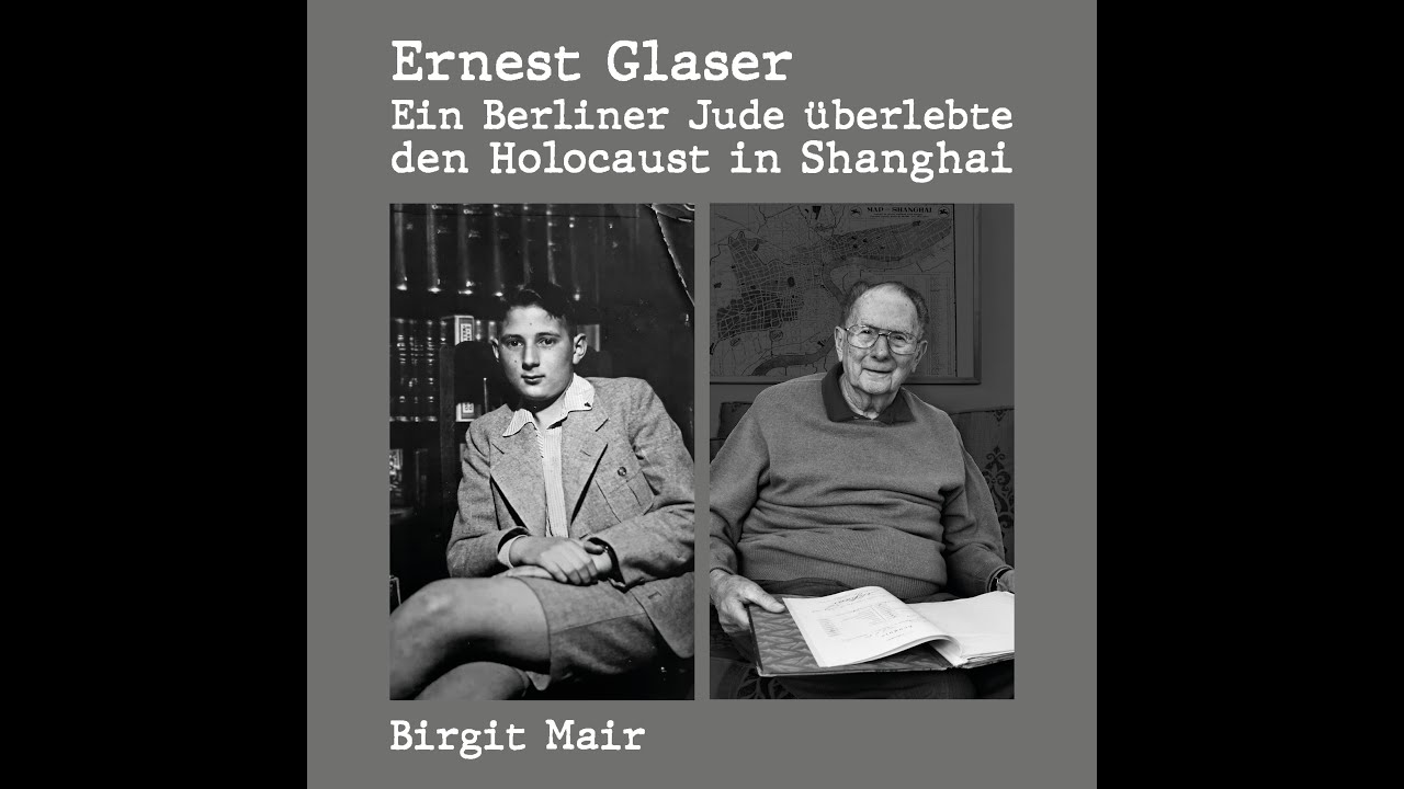 Ernest Glaser: Ein Berliner Jude überlebte den Holocaust in Shanghai
