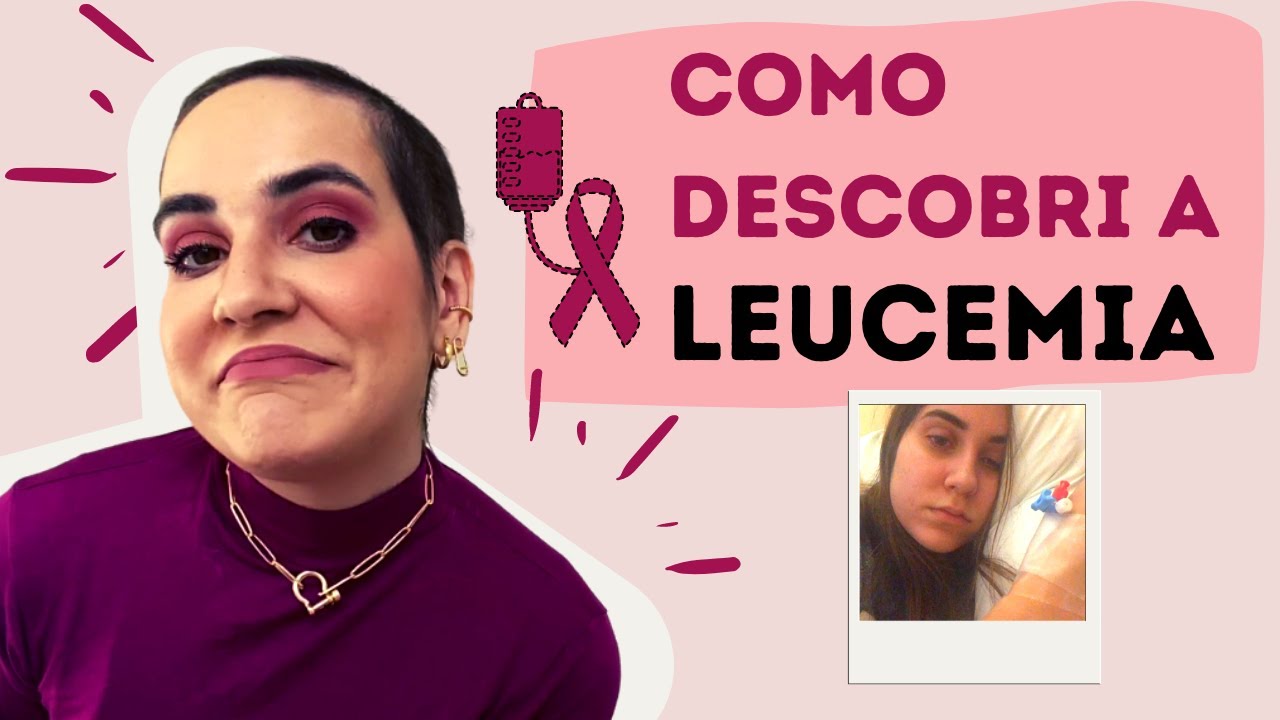 MINHA HISTÓRIA COM A LEUCEMIA - como descobri, diagnóstico & quimioterapia