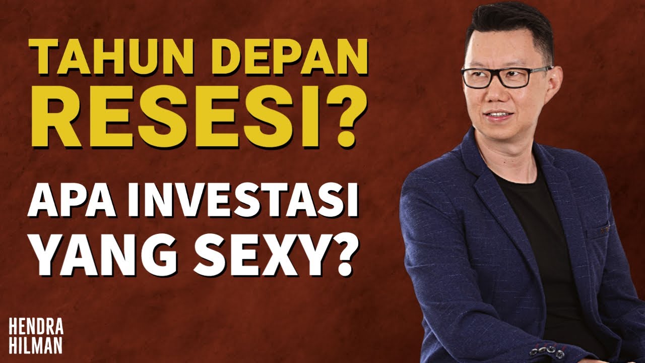 Tahun Depan Resesi, Apa Investasi yang SEXY?