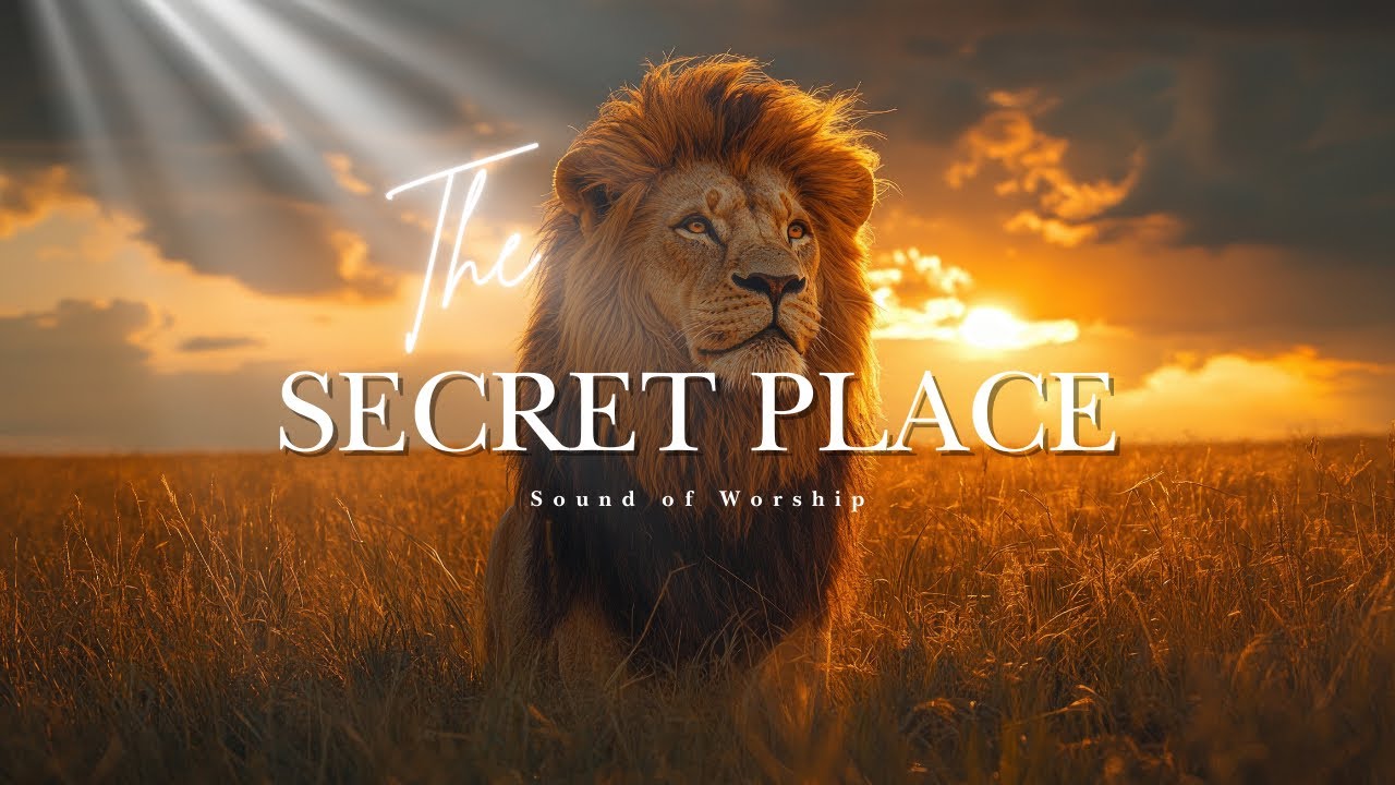 The Secret Place 🔥 Soaking Worship Instrumental-Prophetic worship - Atmosphere of Prayet