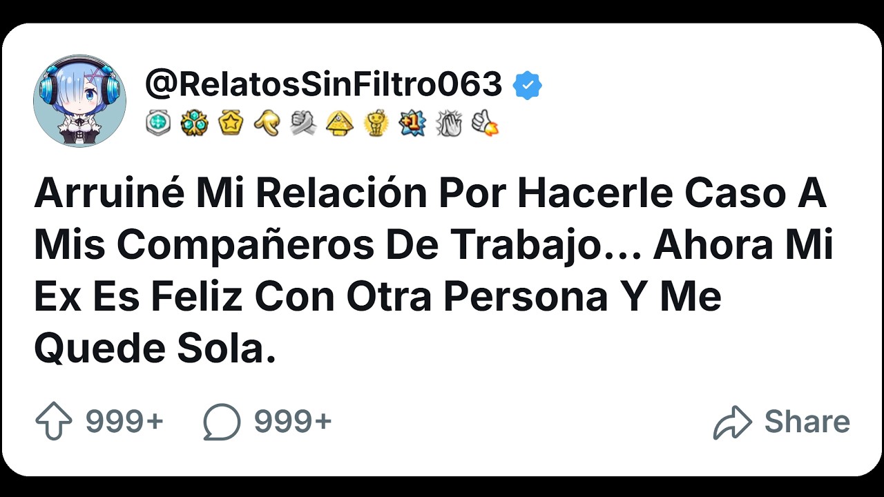 Arruiné Mi Relación Por Hacerle Caso A Mis Compañeros De Trabajo… Ahora Mi Ex Es Feliz Con Otra...
