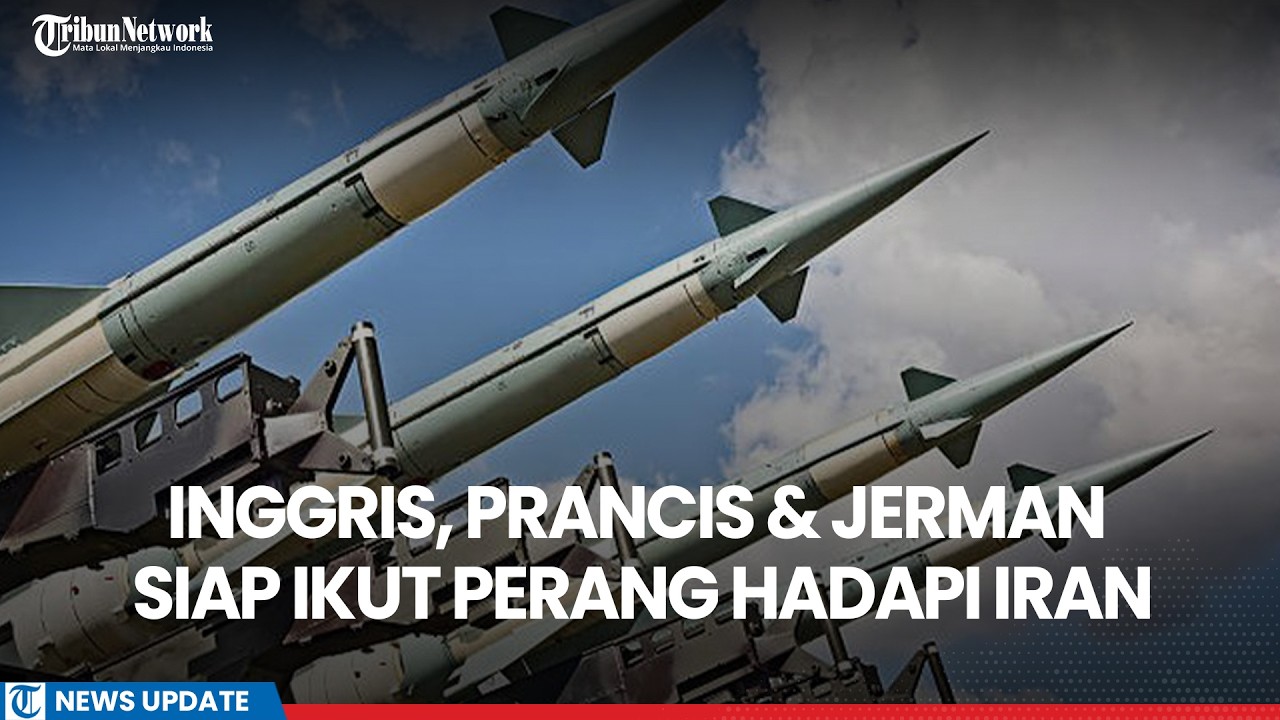 DUNIA GEMPAR! Inggris, Prancis & Jerman Siap Serang Iran, Perang Dunia 3 Dimulai?