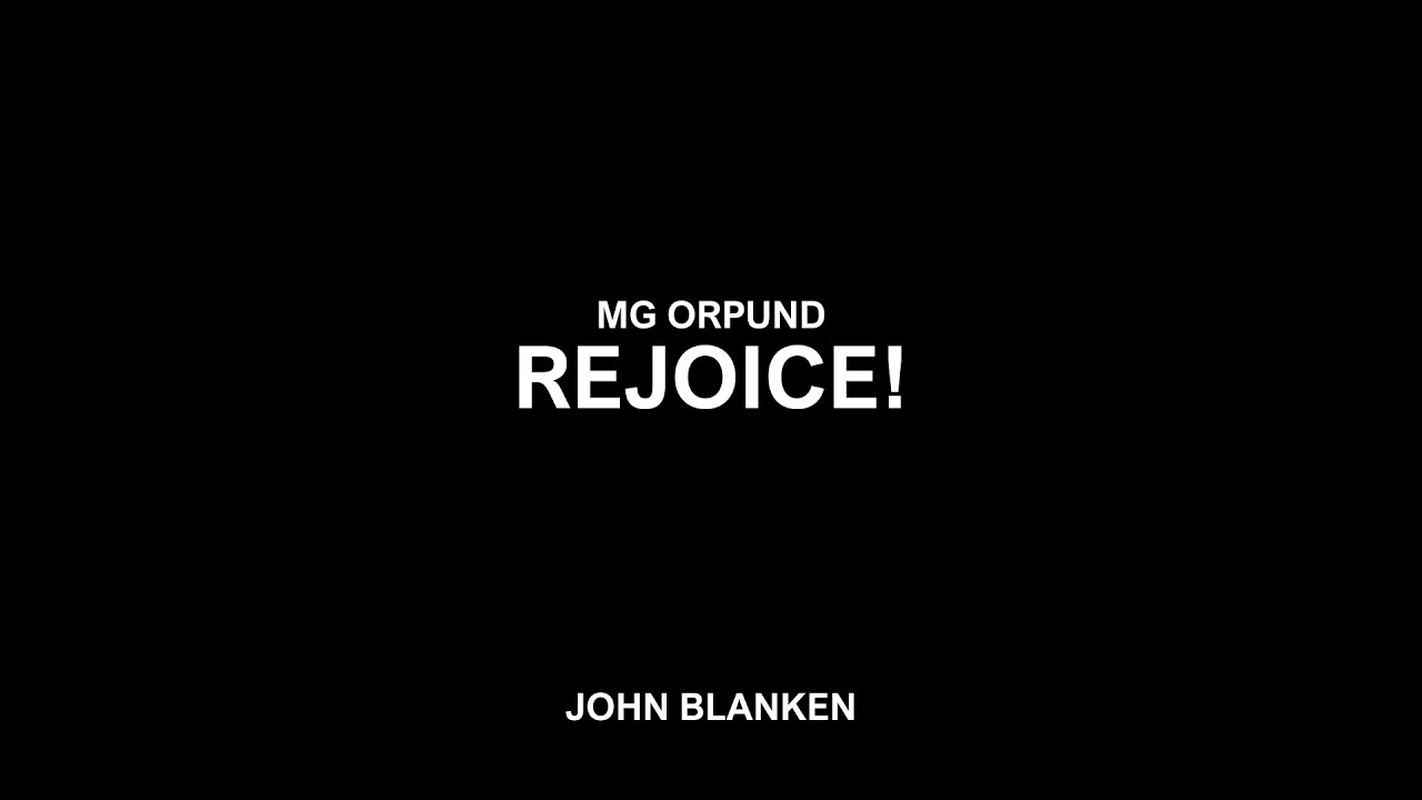 MG Orpund - Rejoice!, John Blanken