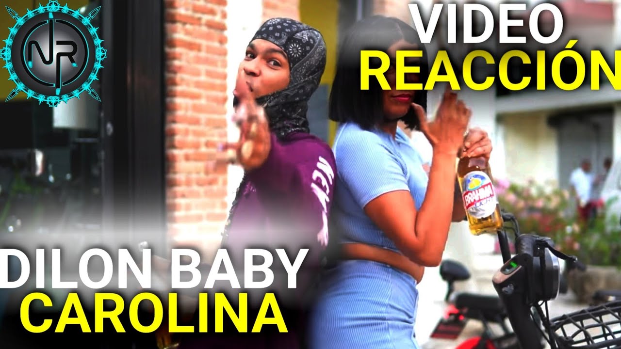 DILON BABY - CAROLINA ( Nilo Reacciona )