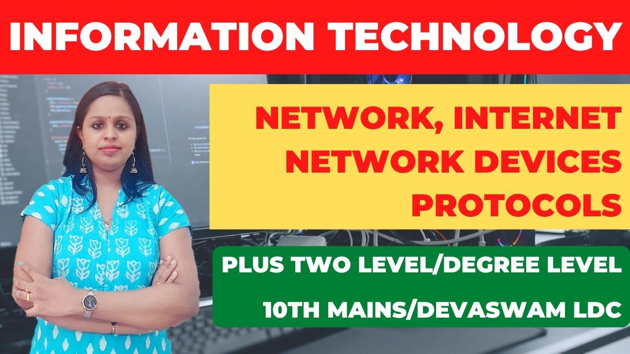 NETWORKS|INTERNET|NETWORK DEVICES|PROTOCOLS|INFORMATION TECHNOLOGY|KERALA PSC|SCERT|PRELIMS|MAINS