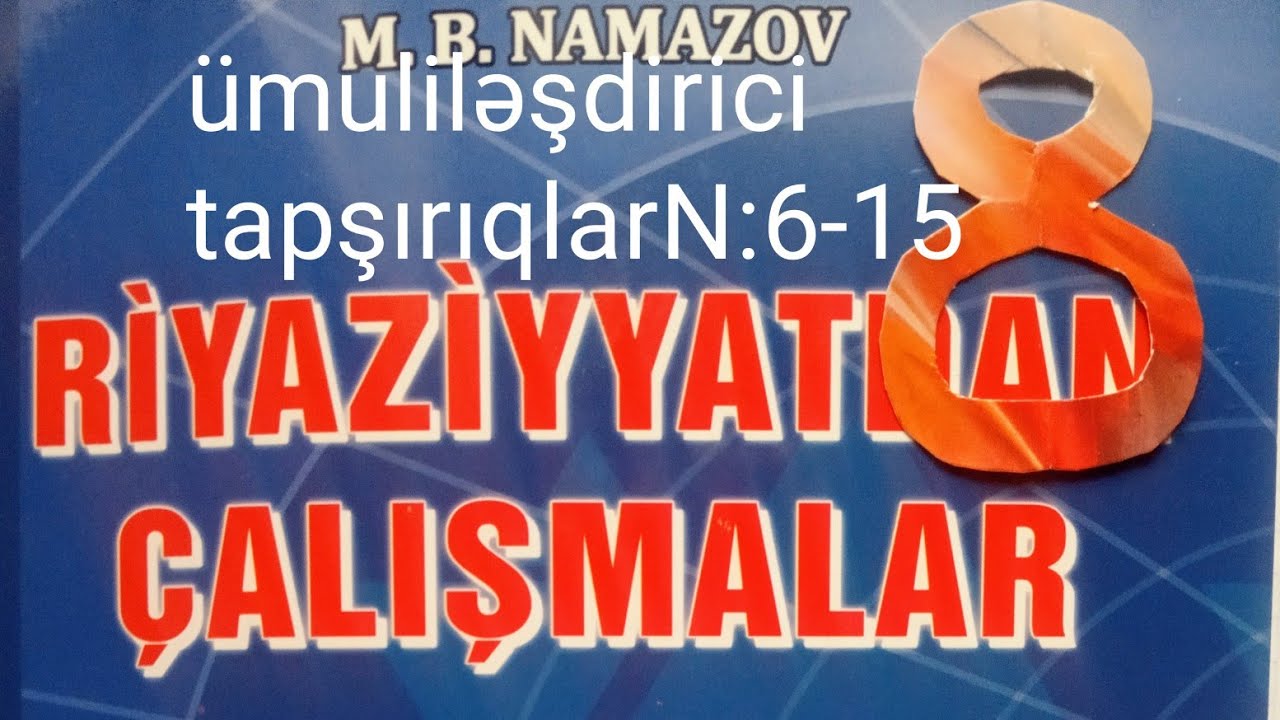 ümumiləşdirici tapşırıqlarN:6-15.lll fəsil namazov çalışmalar 8 ci sinif