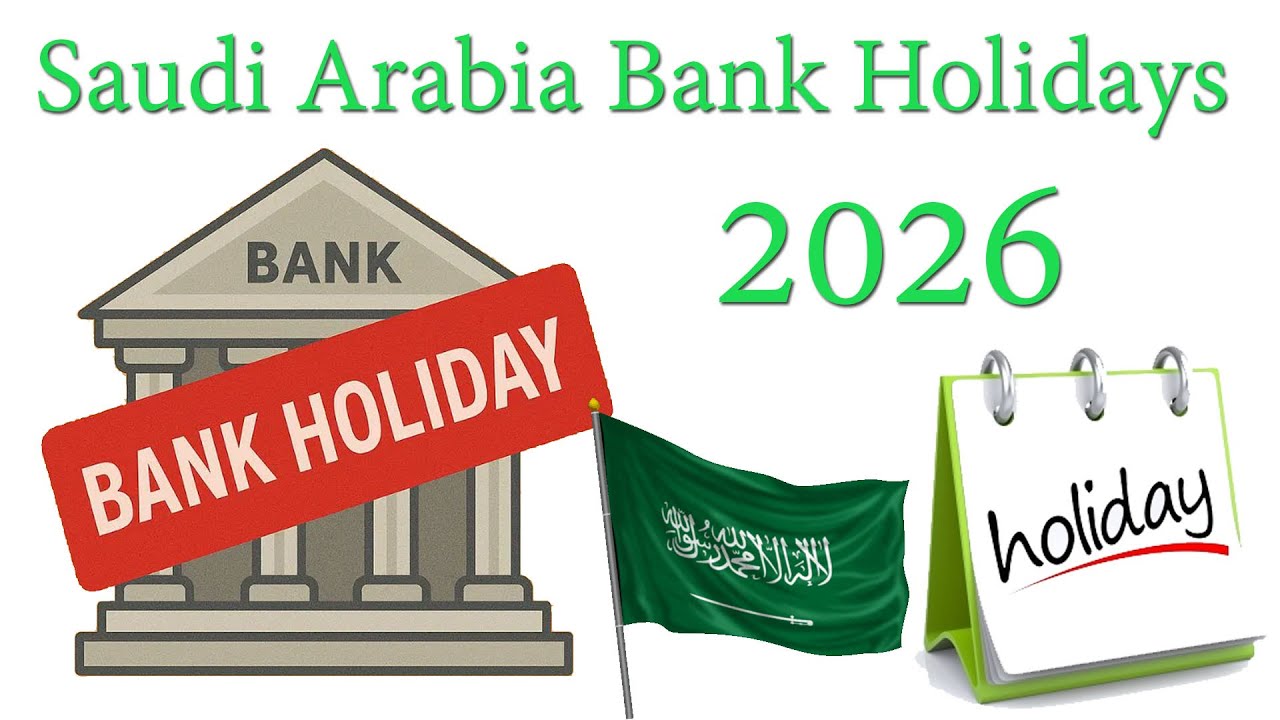 2026 Saudi Arabia Bank Holidays List | Complete Official Holiday Calendar