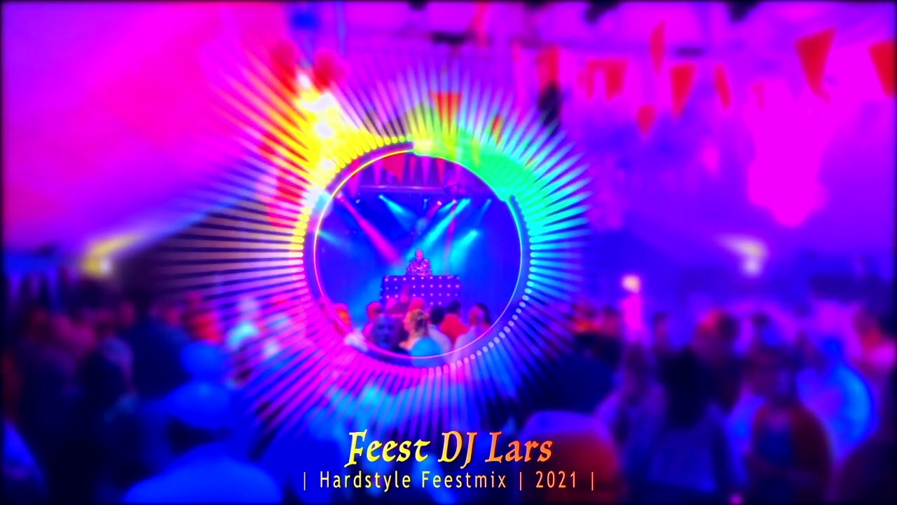Feest DJ Lars - Hardstyle FeestMix 2021