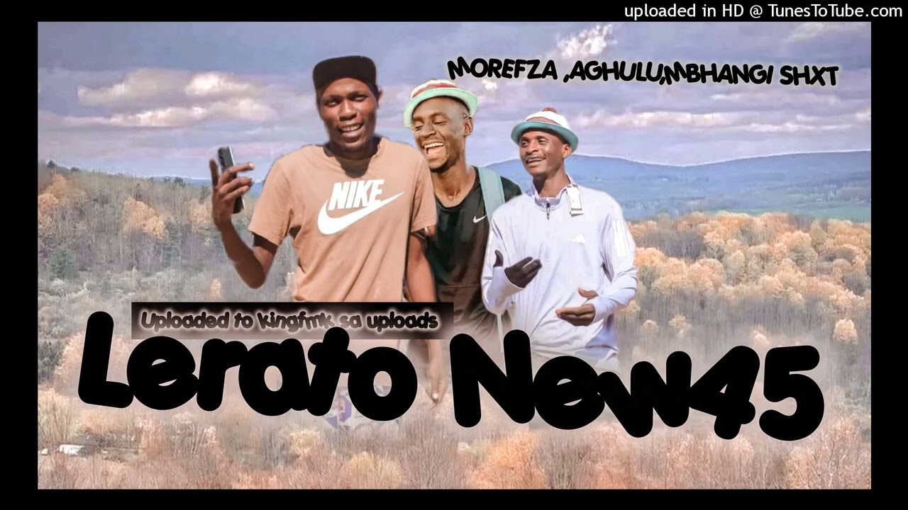 LERATO NEW45 _ MOREFZA ,AGHULU,MBHANGI SHXT