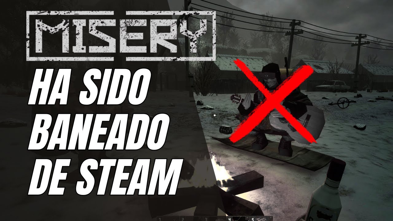 MISERY HA SIDO BANEADO DE STEAM | TE LO CUENTO TODO