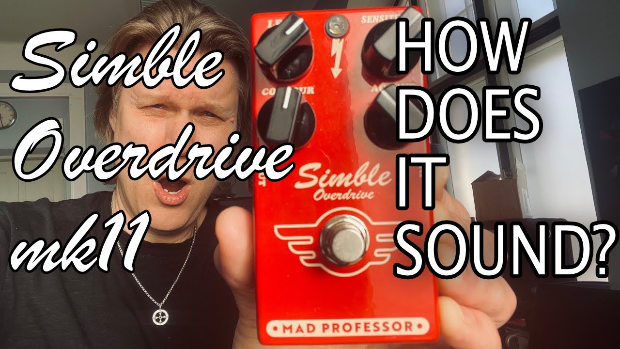 Mad Professor Simble overdrive Mk2 pedal demo