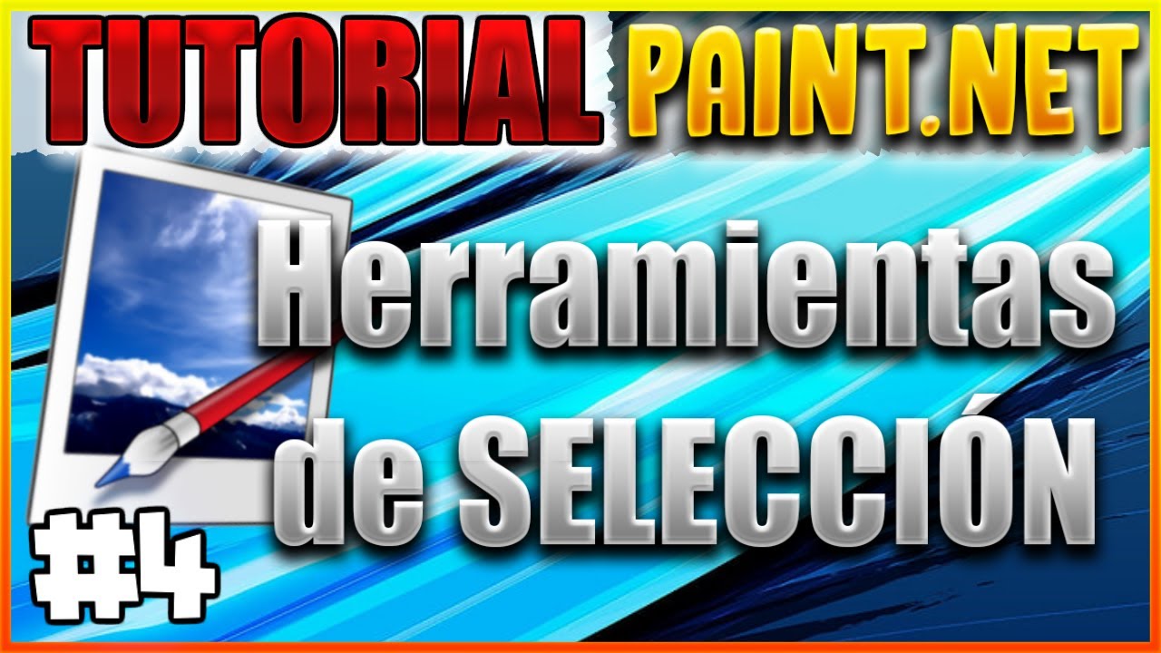 Tutorial Paint.Net #4 | Herramientas de selección