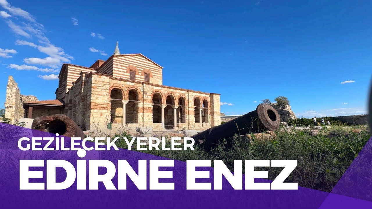 EDİRNE’NİN MUHTEŞEM SAHİL KASABASI ENEZ / cam gibi tertemiz denizi var