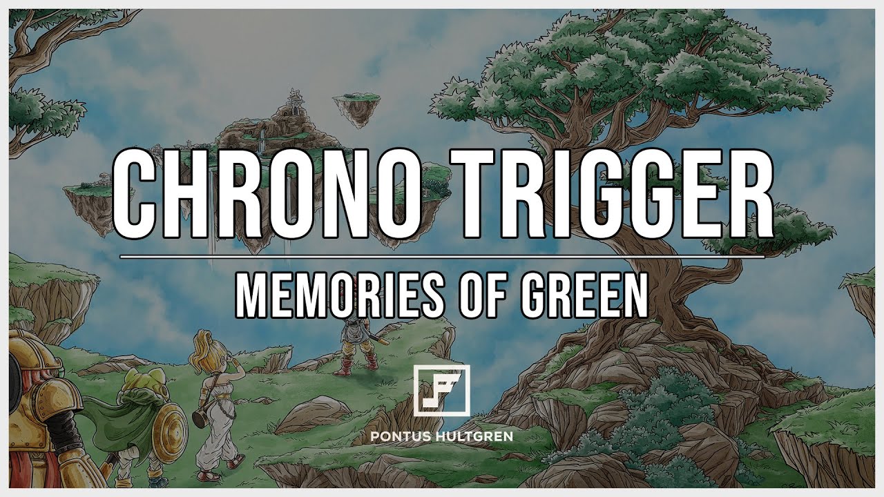 Chrono Trigger | Memories of Green [Arrangement]