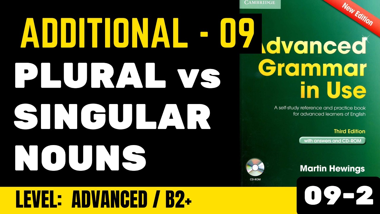 Advanced Grammar in Use | singular VS plural nouns -09-2