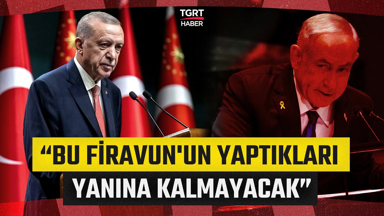 Cumhurbaşkanı Erdoğan&rsquo;dan Netanyahu&rsquo;ya Firavun Benzetmesi! &ldquo;Yaptıkları Yanına Kar Kalmayacak&rdquo;
