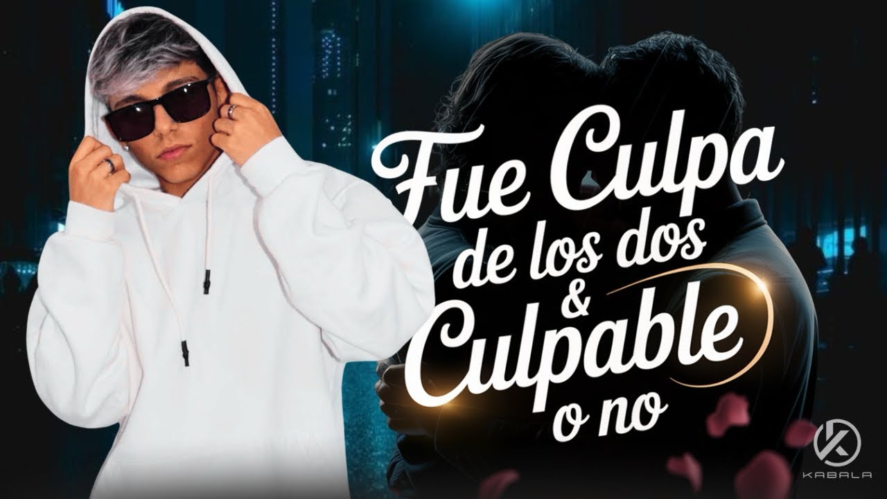 KABALA -  Fue Culpa de los Dos & Culpable o No