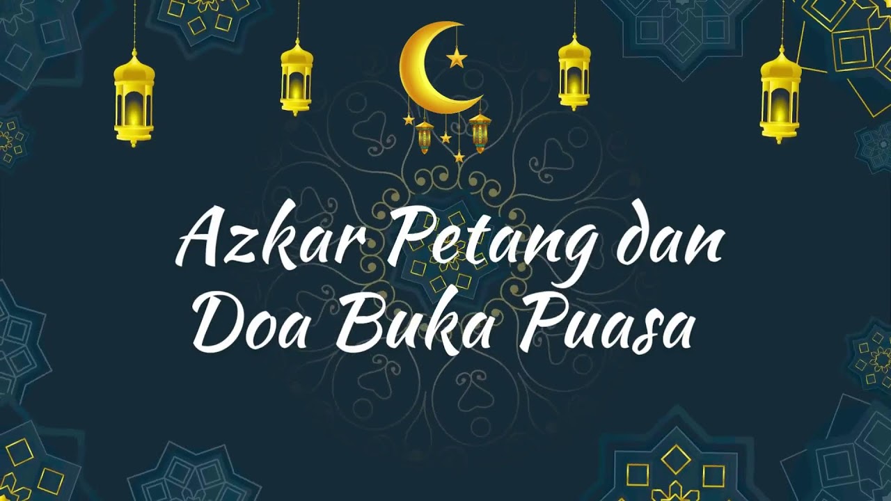 AZKAR PETANG & DOA BUKA PUASA
