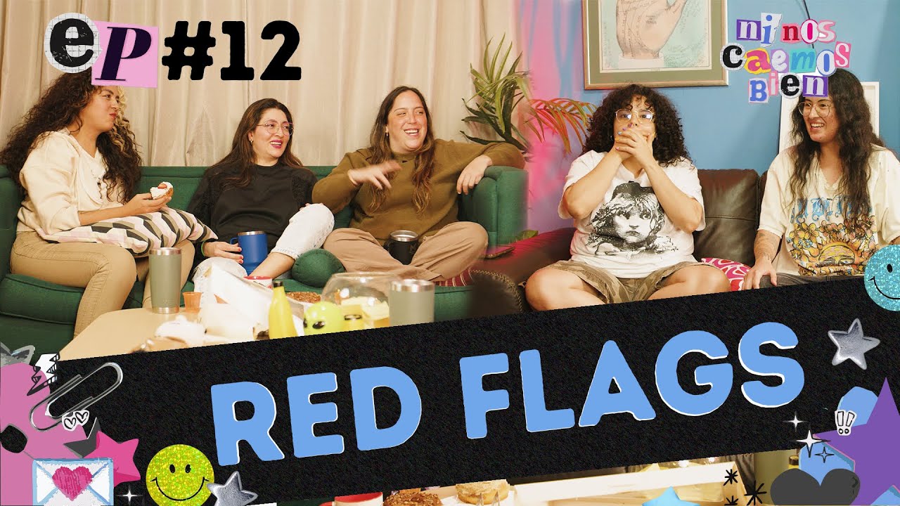RED FLAGS - NI NOS CAEMOS BIEN EP12