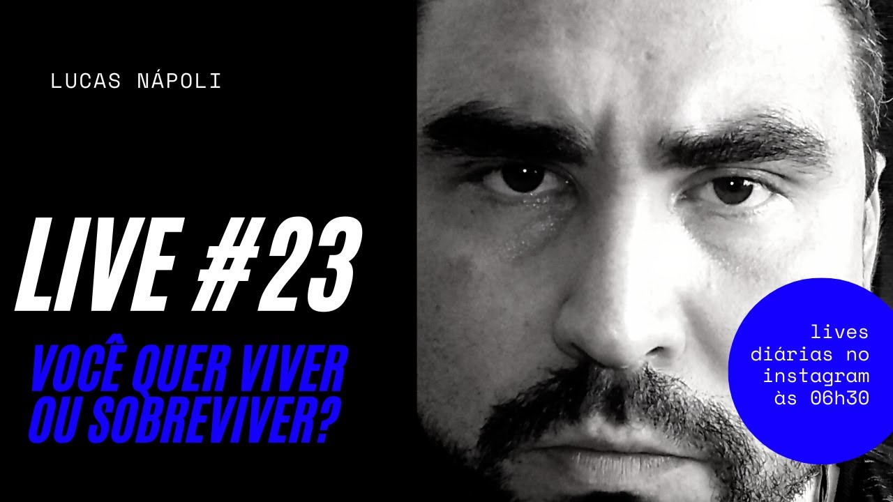 LIVE #23 - Você quer viver ou sobreviver?