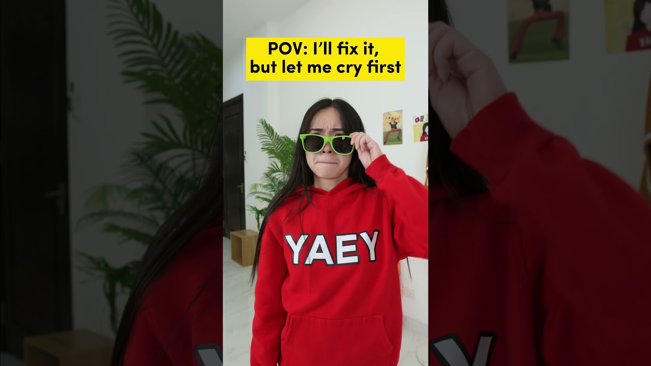 POV: I'll fix it, but let me cry first