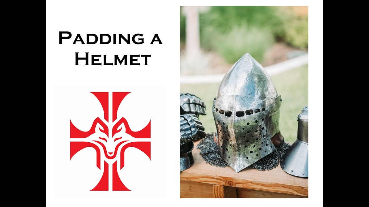 Padding a Helmet for Armored Combat